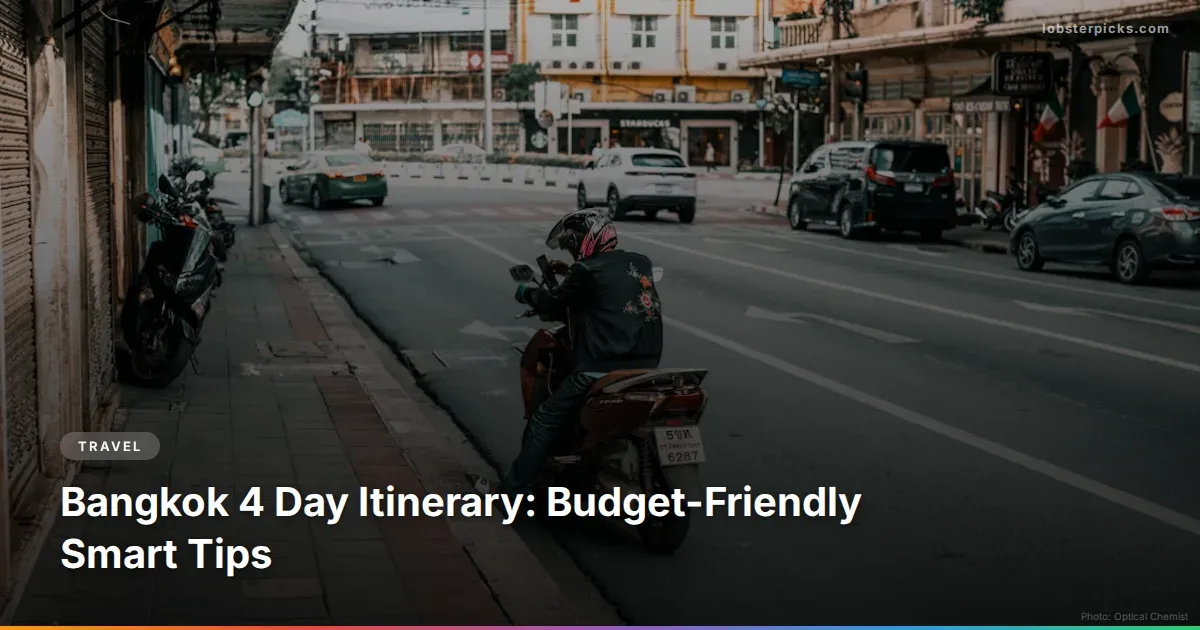 Bangkok 4 Day Itinerary: Budget-Friendly Smart Tips