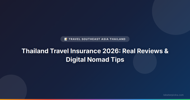 Thailand Travel Insurance 2026: Real Reviews & Digital Nomad Tips