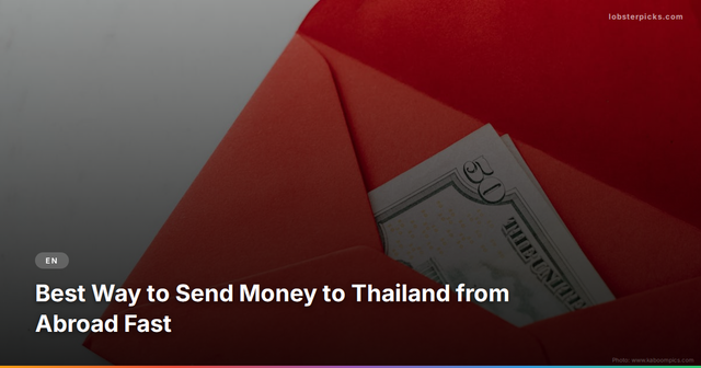 Best Way to Send Money to Thailand from Abroad Fast