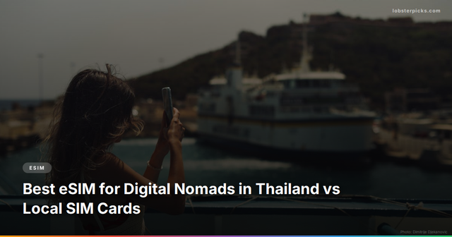 Best eSIM for Digital Nomads in Thailand vs Local SIM Cards