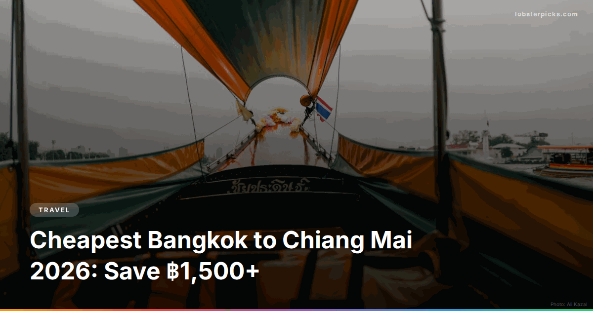 Cheapest Bangkok to Chiang Mai 2026: Save ฿1,500+
